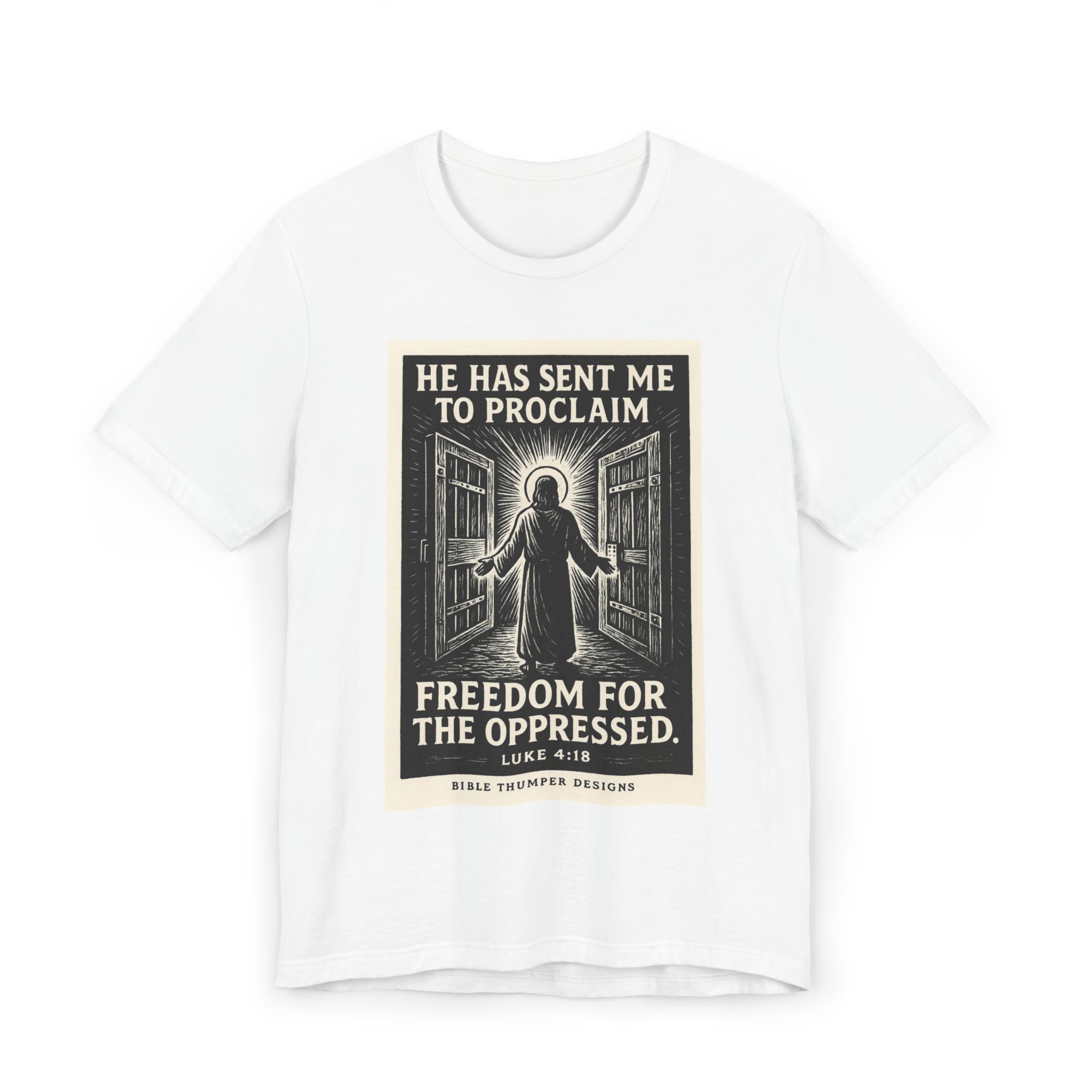 christian freedom t‑shirt — "he has sent me to proclaim freedom for the oppressed" christian freedom t‑shirt — "he has sent me to proclaim freedom for the oppressed"