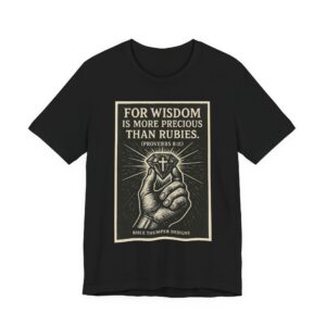 wisdom over rubies tee — proverbs 8:11 christian graphic t shirt