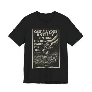 cast all your anxiety on him | christian faith t‑shirt (1 peter 5:7)