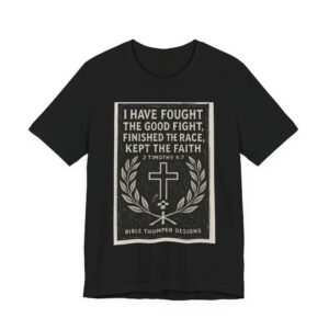 christian faith t‑shirt — "i have fought the good fight" 2 timothy 4:7 inspirational tee