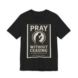 pray without ceasing tee — christian faith t shirt (1 thessalonians 5:17)