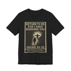 isaiah 44:22 'return to me, i have redeemed you' christian t‑shirt