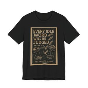 Every Idle Word Will Be Judged Tee