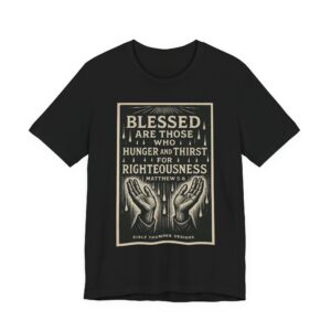 Blessed Are Those Tee — Matthew 5:6 Christian Prayer T-Shirt